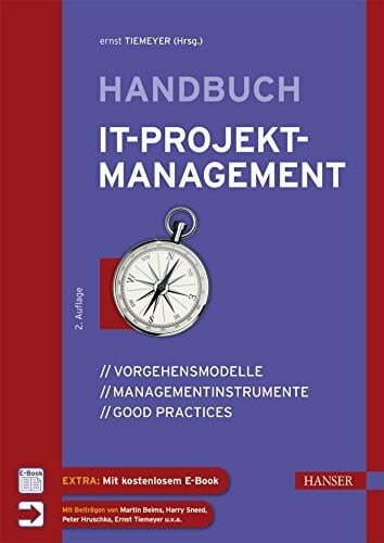 Tiemeyer, Ernst Handbuch IT-Projektmanagement: Vorgehensmodelle, Managementinstrumente, Good Practices