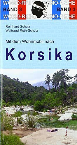Roth-Schulz, Waltraud Mit dem Wohnmobil nach Korsika (Womo-Reihe, Band 3)