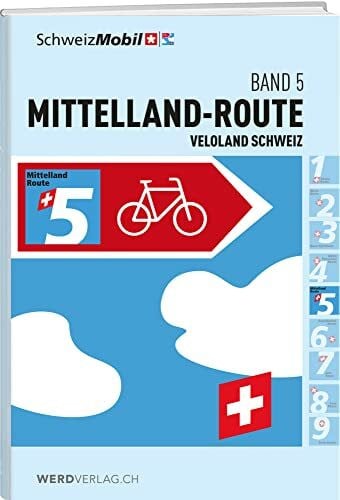 SchweizMobil Veloland Schweiz Band 5: Mittelland-Route (Veloland Schweiz: Routenführer)