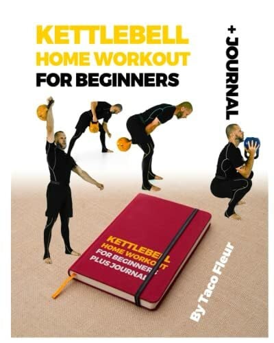 Fleur, Taco Kettlebell Home Workout for Beginners + Journal: Everything you need to get started with one kettlebell