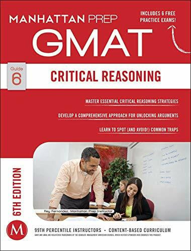 Manhattan Prep GMAT Critical Reasoning (Manhattan Prep GMAT Strategy Guides, Band 6)