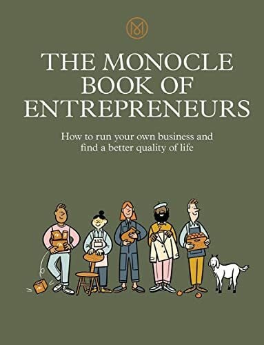 Pickard, Joe The Monocle Book of Entrepreneurs: How to run your own business and find a better quality of life