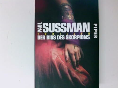 Sussman, Paul Der Biß des Skorpions: Thriller (Piper Taschenbuch, Band 24690)