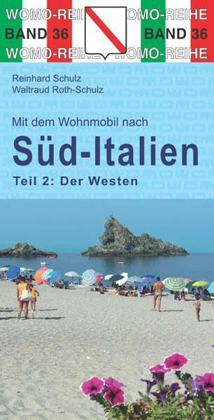 Roth-Schulz, Waltraud Mit dem Wohnmobil nach Süd-Italien: Teil 2: Der Westen (Womo-Reihe, Band 36)