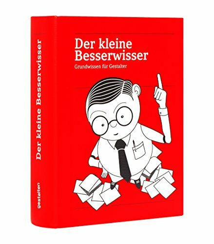 Klanten, R. Der Kleine Besserwisser, Aktualisierte & erweiterte Ausgabe 2015: Grundwissen für Gestalter