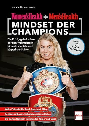 Zimmermann, Natalie Men's Health + Women's Health - Mindset der Champions: Die Erfolgsgeheimnisse der Box-Weltmeisterin für mentale und körperliche Stärke