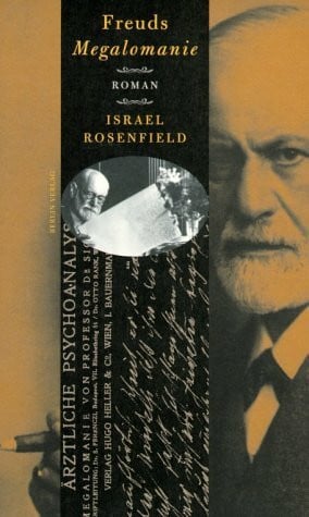 Rosenfield, Israel Freuds Megalomanie: Mit e. Einf. u. Anm. v. Albert J. Stewart. Dtsch. v. Werner Schmitz