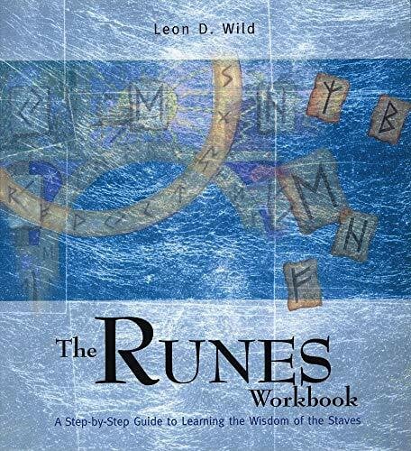 Wild, Leon D. The Runes Workbook: A Step-By-Step Guide to Learning the ...