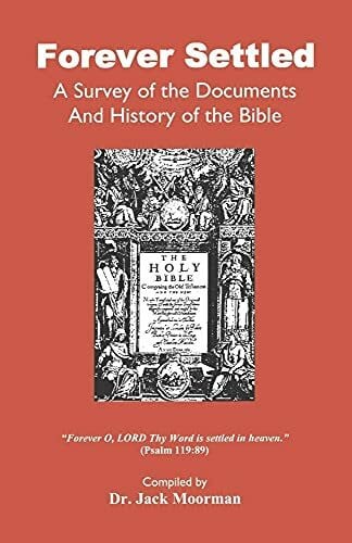 Moorman, Jack Forever Settled, a Survey of the Documents and History of the Bible