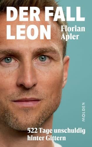 Schütz, Volker Der Fall Leon: 522 Tage unschuldig hinter Gittern