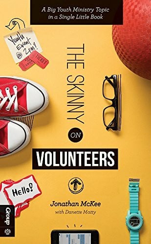 Matty, Danette The Skinny on Volunteers: A Big Youth Ministry Topic in a Single Little Book