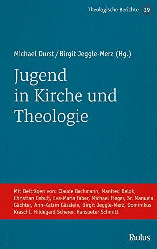 Durst, Michael Jugend in Kirche und Theologie: Ungekürzte Ausgabe (Theologische Berichte)