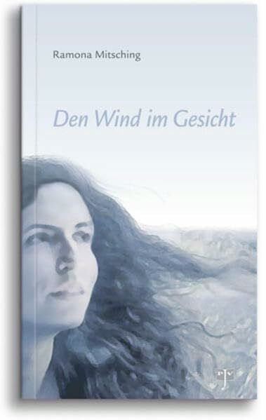 Mitsching, Ramona Den Wind im Gesicht