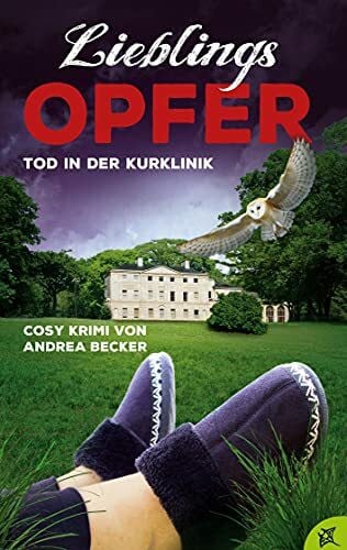 Becker, Andrea Lieblingsopfer: Tod in der Kurklinik (Lieblingskrimis, Band 3)