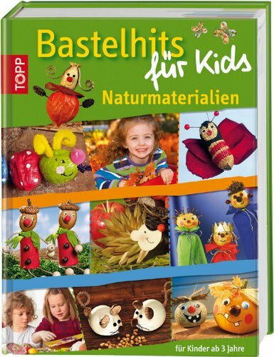 Frechverlag Bastelhits für Kids Naturmaterialien: 'Naturmaterial-Hits für Kids' Ideen für Kinder ab 3 Jahren!