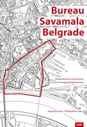 Klaus, Philipp Bureau Savamala Belgrad: Stadtforschung und urbanes Handeln in einem sich rasch wandelnden Stadtviertel