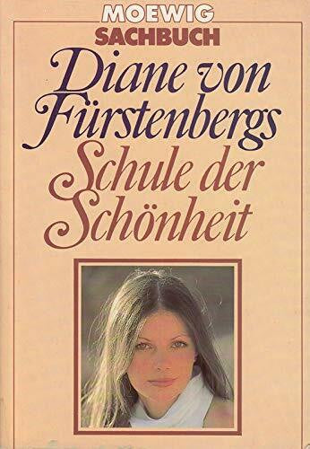 Von Furstenberg, Diane Diane von Fürstenbergs Schule der Schönheit.