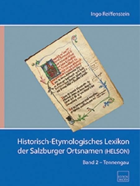 Reiffenstein, Ingo Historisch-Etymologisches Lexikon der Salzburger Ortsnamen (HELSON): Band 2 - Tennengau