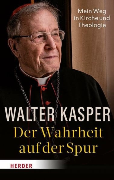 Kasper, Walter Der Wahrheit auf der Spur: Mein Weg in Kirche und Theologie