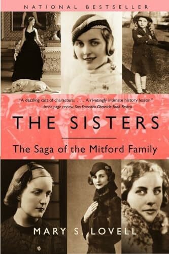 Lovell, Mary S. The Sisters: The Saga of the Mitford Family