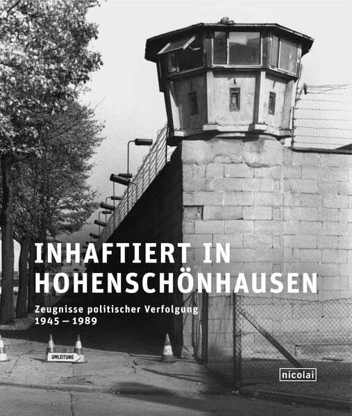 Engwert, Andreas Inhaftiert in Hohenschönhausen: Zeugnisse politischer Verfolgung 1945 – 1989
