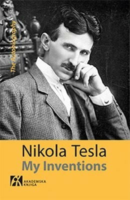 Tesla, Nikola My Inventions : The Autobiography of Nikola Tesla