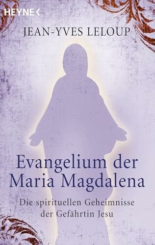 Höhn, Wolfgang Evangelium der Maria Magdalena: Die spirituellen Geheimnisse der Gefährtin Jesu