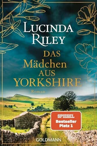 Dufner, Karin Das Mädchen aus Yorkshire: Roman - Der SPIEGEL-Bestseller erstmals im Taschenbuch