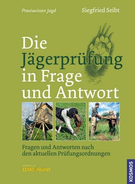 Seibt, Siegfried Die Jägerprüfung in Frage und Antwort: Vorbereiten mit Erfolg