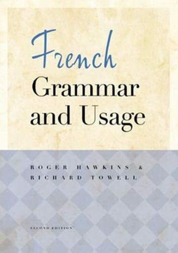 Towell, Richard French Grammar and Usage (Routledge Reference Grammars)