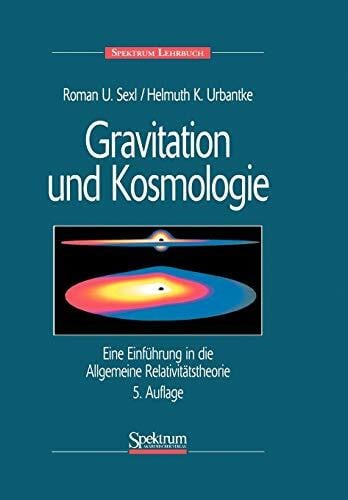 Urbantke, Helmuth K. Gravitation und Kosmologie: Eine Einführung in die Allgemeine Relativitätstheorie (German Edition)
