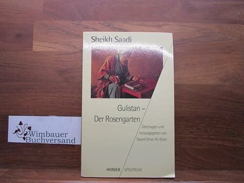 Sheikh Saadi von Shirazi Gulistan, Der Rosengarten