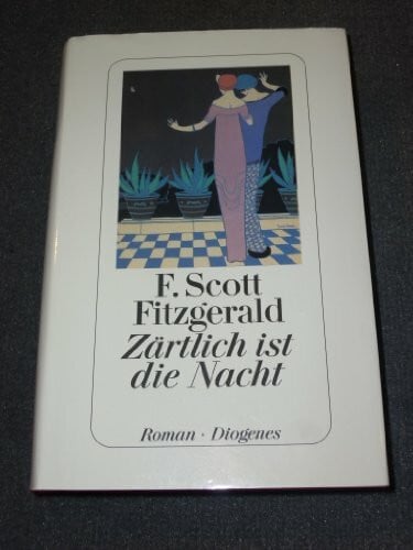 Fitzgerald, F Scott Zärtlich ist die Nacht: Roman. Mit e. Nachw. v. Heinrich Detering
