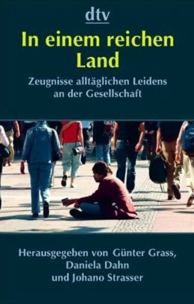 Grass, Günter In einem reichen Land: Zeugnisse alltäglichen Leidens an der Gesellschaft