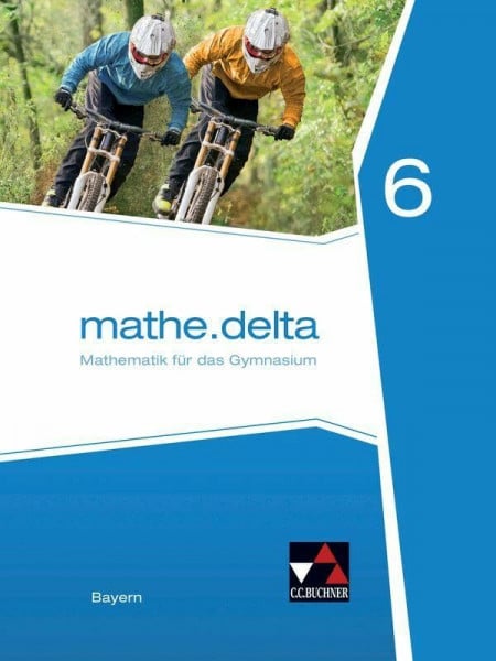 Lauffer, Verena mathe.delta – Bayern / mathe.delta Bayern 6: Mathematik für das Gymnasium (mathe.delta – Bayern: Mathematik für das Gymnasium)