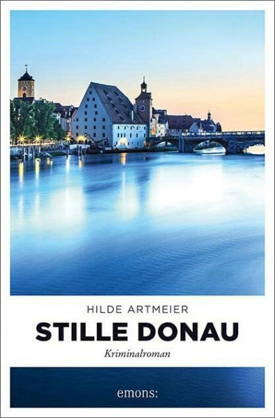 Artmeier, Hilde Stille Donau: Kriminalroman (Anna di Santosa)