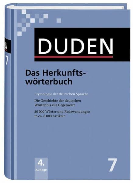Dudenredaktion Das Herkunftswörterbuch: Etymologie der deutschen Sprache (Duden - Deutsche Sprache in 12 Bänden)