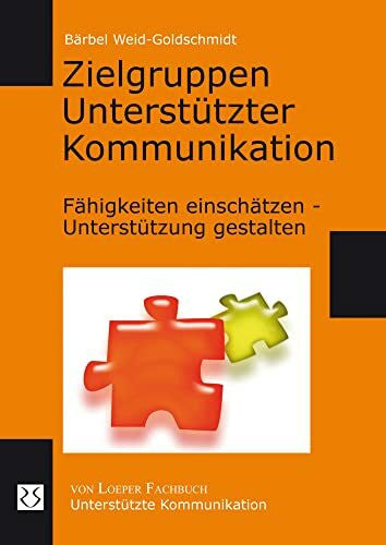 Weid-Goldschmidt, Bärbel Zielgruppen Unterstützter Kommunikation: Fähigkeiten einschätzen - Unterstützung gestalten