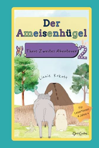 Kokott, Linnie Der Ameisenhügel: Theos Zweites Abenteuer (Theos Abenteuer, Band 2)