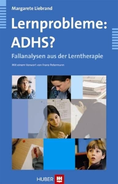 Petermann, Franz Lernprobleme: ADHS?: Fallanalysen aus der Lerntherapie