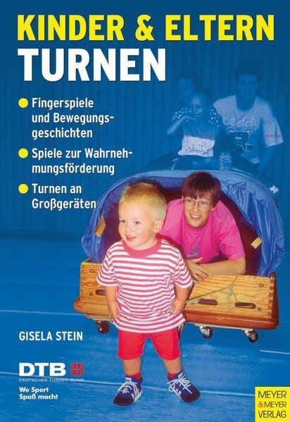 Gisela, Stein Kinder & Eltern turnen: Ein- bis zweijährige und drei- bis vierjährige Kinder turnen gemeinsam mit ihren Eltern (Wo Sport Spaß macht)