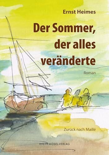 Heimes, Ernst Der Sommer, der alles veränderte: Zurück nach Maillé