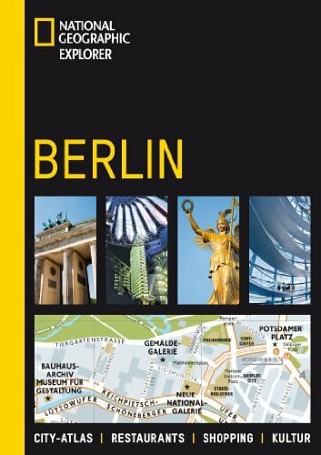 Berlin: City-Atlas, Restaurants, Shopping, Kultur (National Geographic Explorer, Band 153)