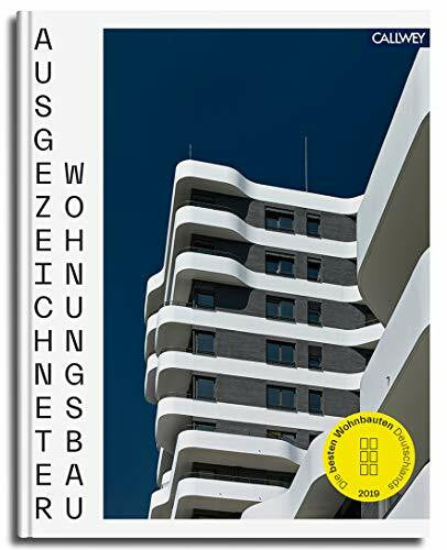 Dörries, Cornelia Ausgezeichneter Wohnungsbau: Die besten Wohnbauten Deutschlands 2019
