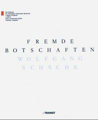 Schäche, Wolfgang Fremde Botschaften: Das Gebäude der ehemaligen italienischen Botschaft in Berlin-Tiergarten. Das Gebäude der ehemaligen japanischen Botschaft in ... Embassy i.... Dtsch.-Italien. u. Dtsch.-Engl.