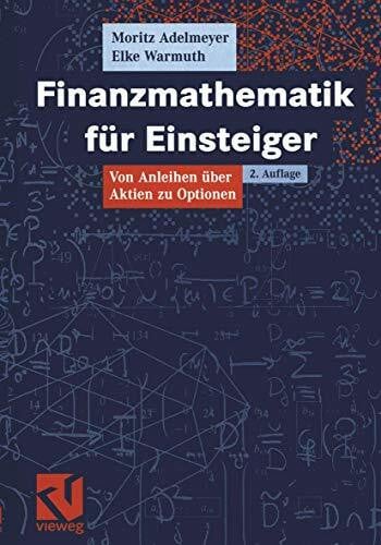Warmuth, Elke Finanzmathematik für Einsteiger: Von Anleihen über Aktien zu Optionen