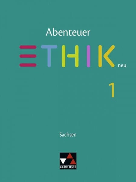 Straßer, Wolfgang Abenteuer Ethik – Sachsen - neu / Abenteuer Ethik Sachsen 1 - neu: Unterrichtswerk für Ethik in der Sekundarstufe I / Für die Jahrgangsstufen 5/6 ... für Ethik in der Sekundarstufe I)