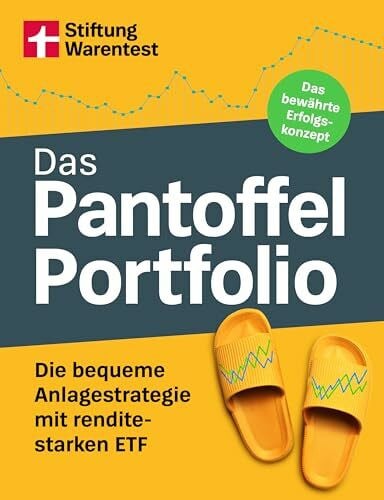 Linder, Hans G. Das Pantoffel-Portfolio - Praktische Tipps fürs clevere Geldanlegen: Die bequeme Anlagestrategie mit renditestarken ETF | Das bewährte Erfolgskonzept