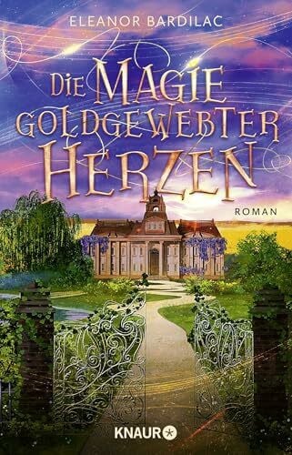 Bardilac, Eleanor Die Magie goldgewebter Herzen: Cosy Fantasy und eine queere Liebe, die zu Tränen rührt