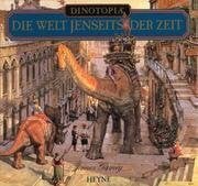 Gurney, James Dinotopia, Die Welt jenseits der Zeit
